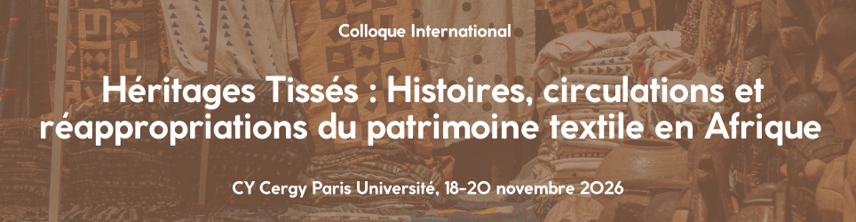 Héritages tissés : histoires, circulations et réappropriations du patrimoine textile en Afrique>